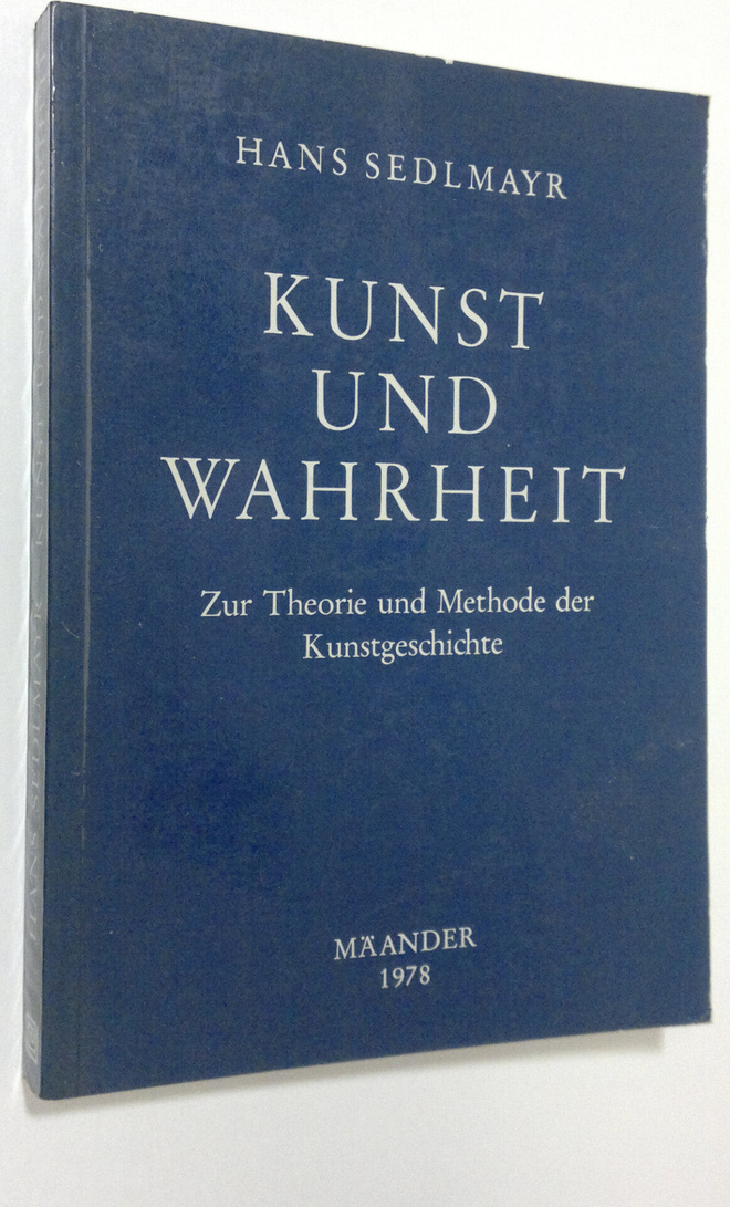 Hans Seldmayer : Kunst und wahrheit : zur theorie und met...