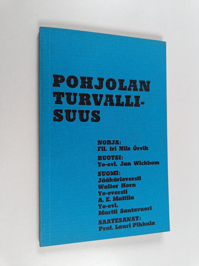 Pohjolan turvallisuus : Puheenvuoroja Pohjoismaiden puolu...