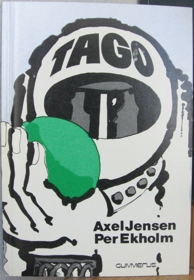 Axel Jensen & Per Ekholm: Tago, Gummerus 1979.