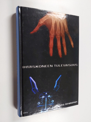 Timo Airaksinen : Ihmiskoneen tulevaisuus (signeerattu, t...