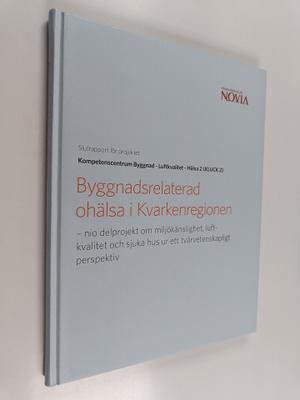 Byggnadsrelaterad ohälsa i Kvarkenregionen : nio delproje...