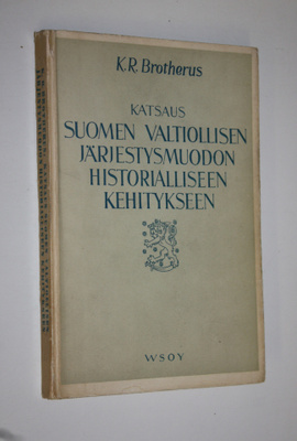 K. R. Brotherus : Katsaus Suomen valtiollisen järjestysmu...