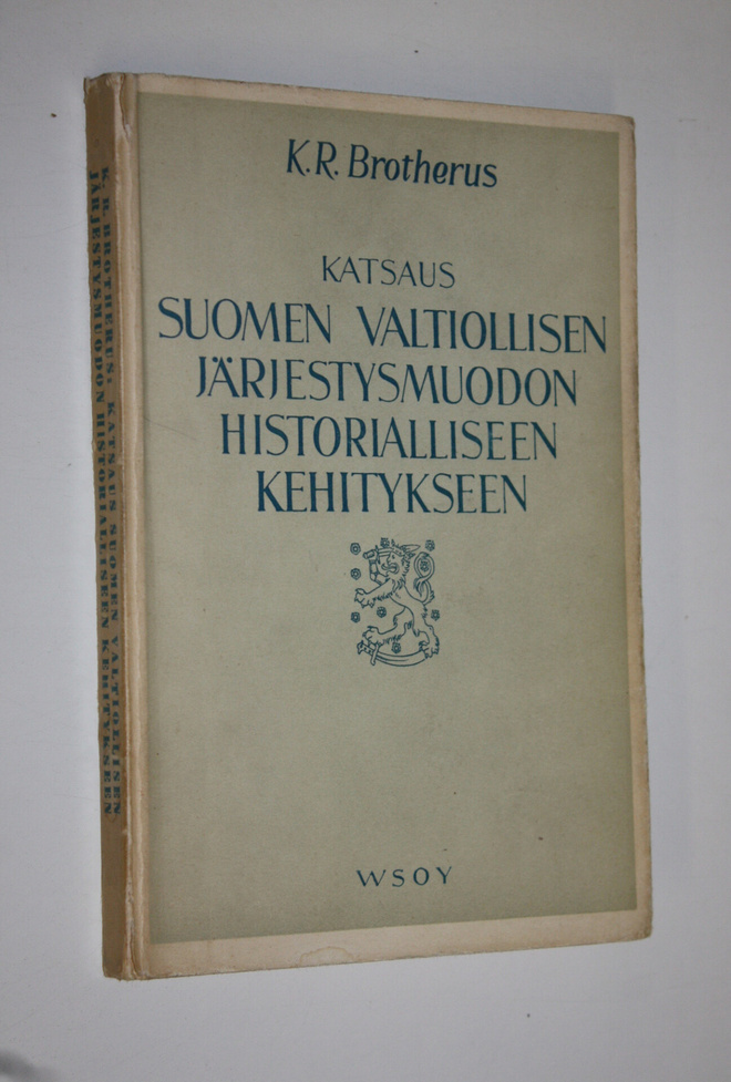 K. R. Brotherus : Katsaus Suomen valtiollisen järjestysmu...