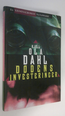 Kjell Ola Dahl : Dodens investeringer : kriminalroman