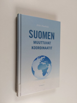 Hiski Haukkala : Suomen muuttuvat koordinaatit