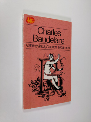 Charles Baudelaire : Välähdyksiä ; Alaston sydämeni