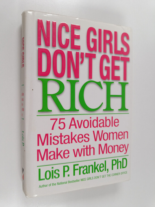 Lois P. Frankel : Nice Girls Don't Get Rich - 75 Avoidabl...