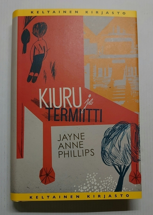 Jayne Anne Phillips - Kiuru ja termiitti