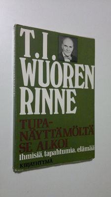 T. I. Wuorenrinne : Tupanäyttämöltä se alkoi
