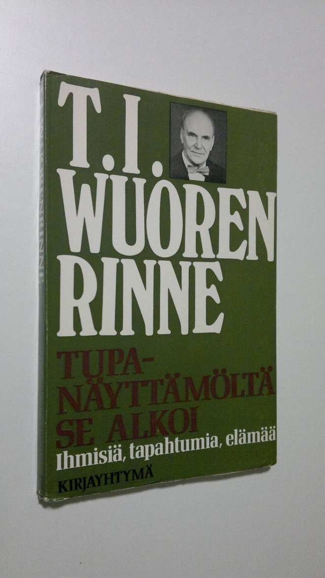 T. I. Wuorenrinne : Tupanäyttämöltä se alkoi