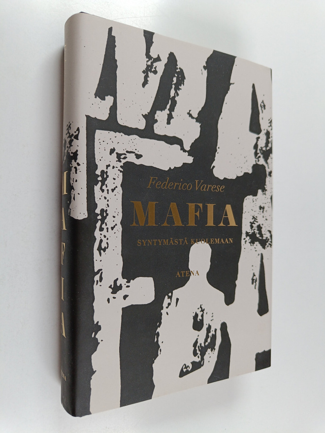 Federico Varese : Mafia : syntymästä kuolemaan