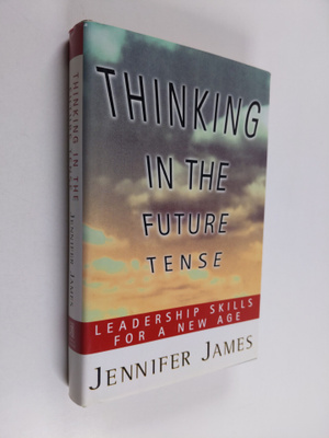 Jennifer James : Thinking in the future tense : leadershi...