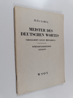 Ilta Larva : Meister des deutschen Wortes = Saksalaisen s...