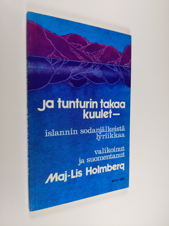 Maj-Lis (valik.) Holmberg : Ja tunturin takaa kuulet : Is...