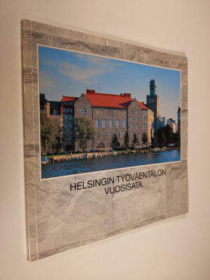 Tero Tuomisto : Helsingin työväentalon vuosisata