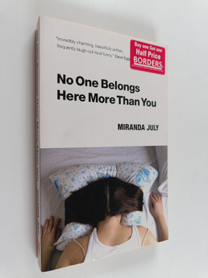 Miranda July : No One Belongs Here More Than You