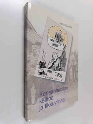 Merja Sillanpää : Kansanhuollon keittoa ja tikkuviinaa