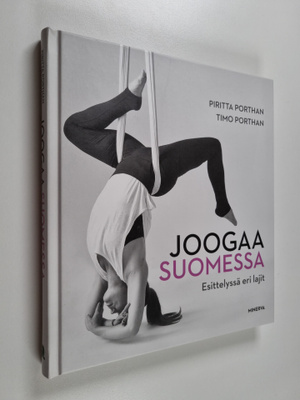 Piritta Porthan : Joogaa Suomessa : esittelyssä eri lajit