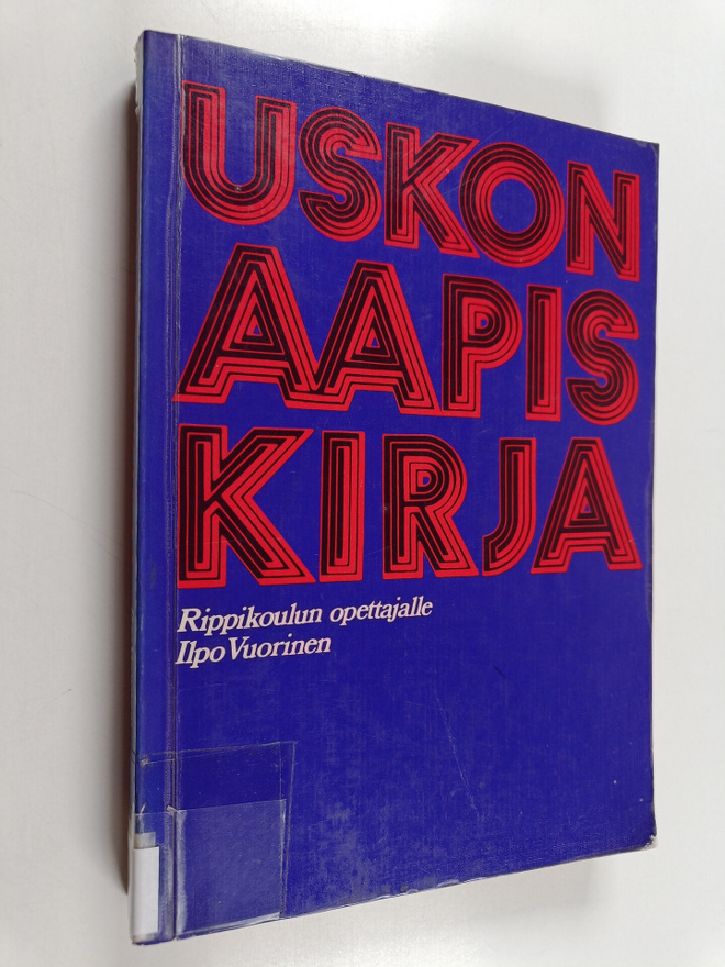 Ilpo Vuorinen : Uskon aapiskirja rippikoulun opettajalle