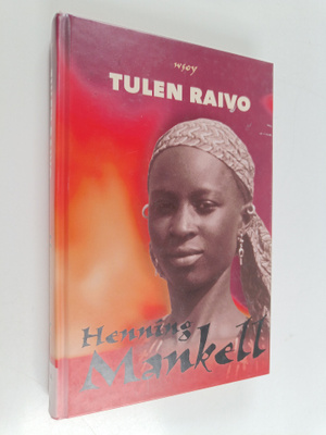Henning Mankell : Tulen raivo