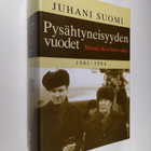 Juhani Suomi : Pysähtyneisyyden vuodet : Mauno Koiviston ... - pikkukuva 1