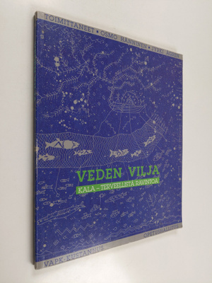 Veden vilja : kala, terveellistä ravintoa