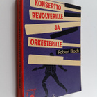 Robert Bloch : Konsertto revolverille ja orkesterille - pikkukuva 1