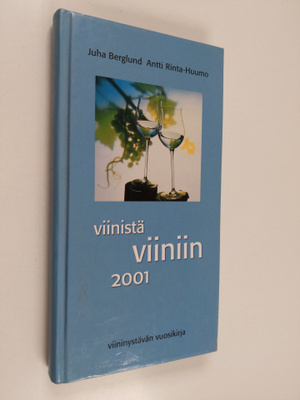 Juha Berglund : Viinistä viiniin 2001 : viininystävän vuo...