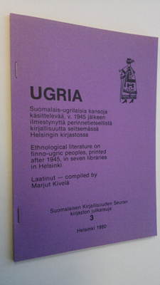 Marjut Kivelä : Ugria : suomalais-ugrilaisia kansoja käsi...