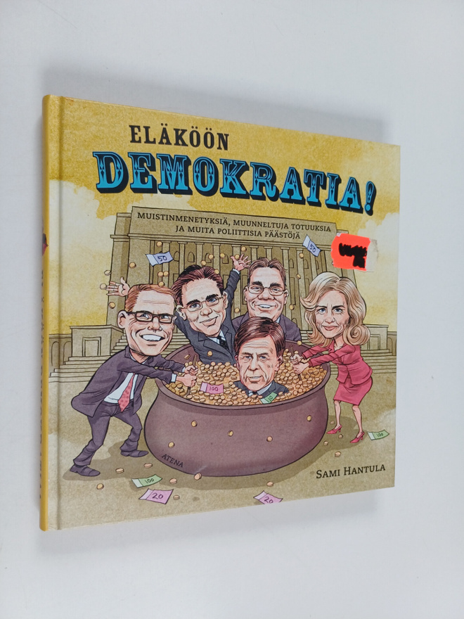 Sami Hantula : Eläköön demokratia! : muistinmenetyksiä, m...