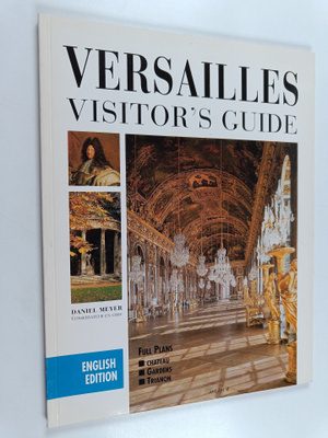 Daniel Meyer : Versailles : Visitor's Guide