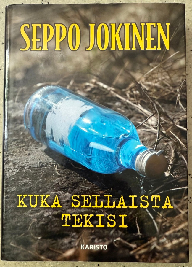 [Kirja] SEPPO JOKINEN: KUKA SELLAISTA TEKISI