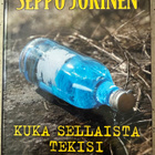 [Kirja] SEPPO JOKINEN: KUKA SELLAISTA TEKISI - pikkukuva 1
