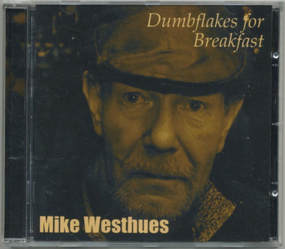MIKE WESTHUES: Dumbflakes For Breakfast – MINT! 2008 CD