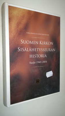 Ilkka Huhta : Suomen kirkon sisälähetysseuran historia : ...
