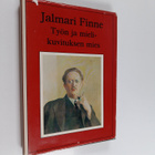 Unto Kanerva : Jalmari Finne, työn ja mielikuvituksen mie... - pikkukuva 1