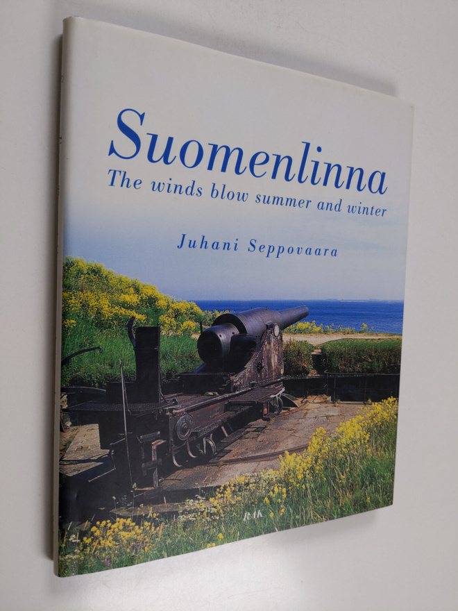 Juhani Seppovaara : Suomenlinna : the winds blow summer a...