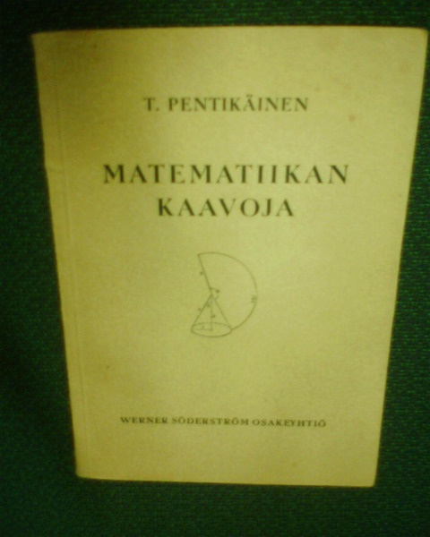 Pentikäinen : MATEMATIIKAN KAAVOJA ( 1 p. 1948 ) Sis.pk:t