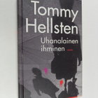 Tommy Hellsten : Uhanalainen ihminen : pinnallisesta eläm... - pikkukuva 1