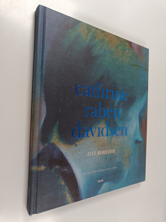 Barry Schwabsky : Cathrine Raben Davidsen - Deco Mannequi...
