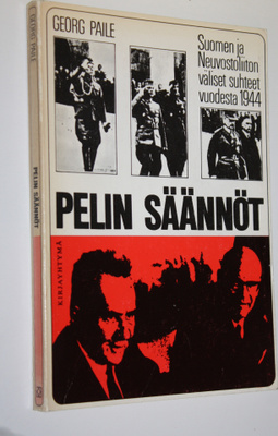 Georg Paile : Pelin säännöt : Suomen ja Neuvostoliiton su...