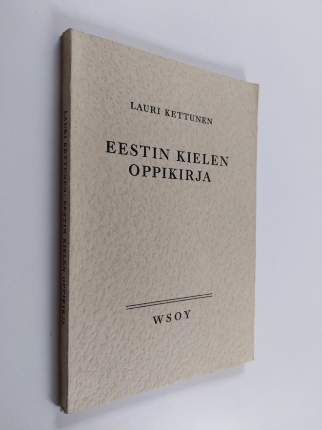Lauri Kettunen : Eestin kielen oppikirja : oppikouluja ja...