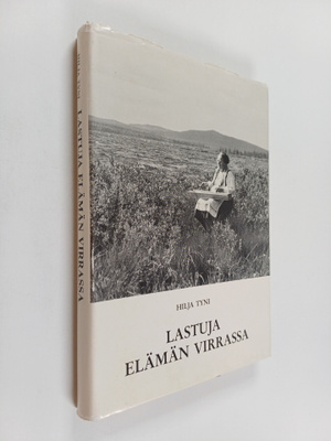 Hilja Tyni : Lastuja elämän virrassa (signeerattu, tekijä...