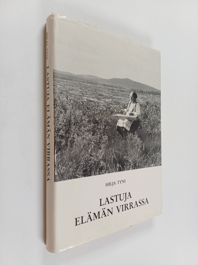 Hilja Tyni : Lastuja elämän virrassa (signeerattu, tekijä...