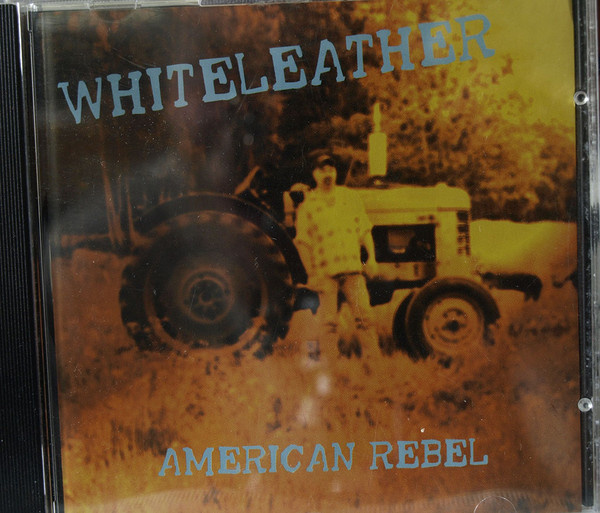 JOHN WHITELEATHER  ::  AMERICAN REBEL  ::  CD ALBUM    1998