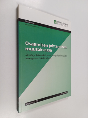 Osaamisen johtaminen muutoksessa : ideoita ja kokemuksia ...