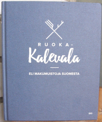 Jani Kaaro (t.): Ruoka-Kalevala, SKS 2017. 432 s.