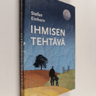 Stefan Einhorn : Ihmisen tehtävä - pikkukuva 1