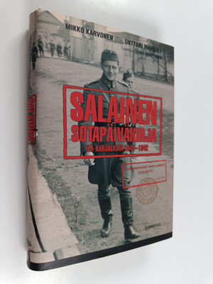 Onttoni Miihkali ym. : Salainen sotapäiväkirja Itä-Karjal...