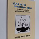 Thich Nhat Hanh : Tämä hetki ihmeellinen hetki - pikkukuva 1